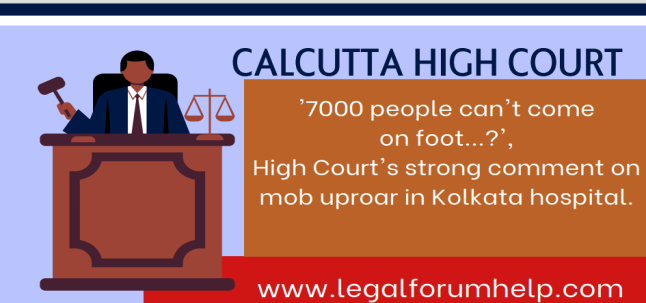 '7000 people can't come on foot...?', High Court's strong comment on mob uproar in Kolkata hospital.
